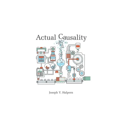 Actual Causality - by Joseph Y Halpern (Paperback)