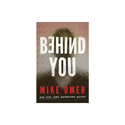 Behind You - by Mike Omer (Paperback)