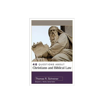 40 Questions about Christians and Biblical Law - (40 Questions & Answers) by Thomas Schreiner (Paperback)