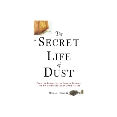 The Secret Life of Dust