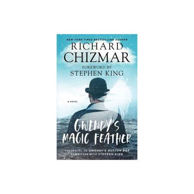 Gwendys Magic Feather - (Gwendys Button Box Trilogy) by Richard Chizmar (Paperback)