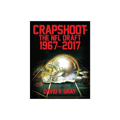 Crapshoot-The NFL Draft - by David V Gray (Paperback)