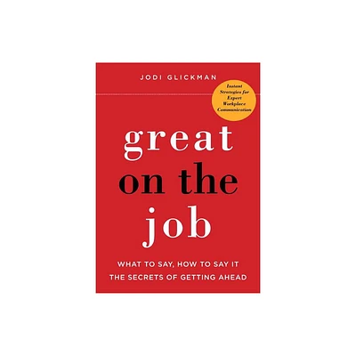 Great on the Job - by Jodi Glickman (Paperback)