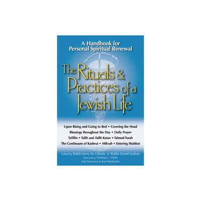 The Rituals & Practices of a Jewish Life - by Kerry M Olitzky & Daniel Judson (Paperback)