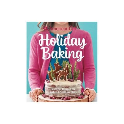 American Girl Holiday Baking - (Hardcover)