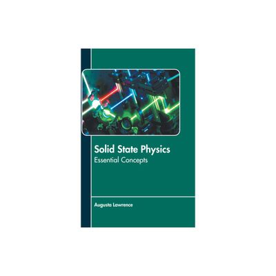 Solid State Physics: Essential Concepts - by Augusta Lawrence (Hardcover)