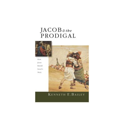 Jacob & the Prodigal - by Kenneth E Bailey (Paperback)