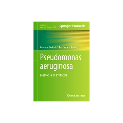 Pseudomonas Aeruginosa - (Methods in Molecular Biology) by Giovanni Bertoni & Silvia Ferrara (Hardcover)