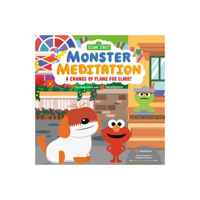 A Change of Plans for Elmo!: Sesame Street Monster Meditation in Collaboration with Headspace - by Random House (Board Book)