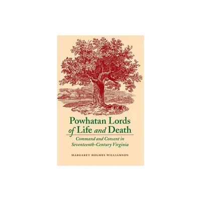 Powhatan Lords of Life and Death