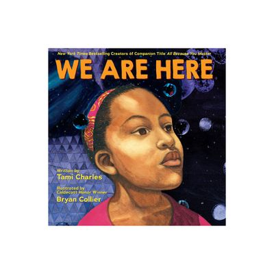 WE ARE HERE (An All Because You Matter Book) - by Tami Charles (Hardcover)