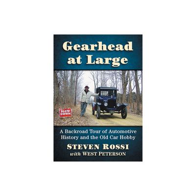 Gearhead at Large - by Steven Rossi & West Peterson (Paperback)