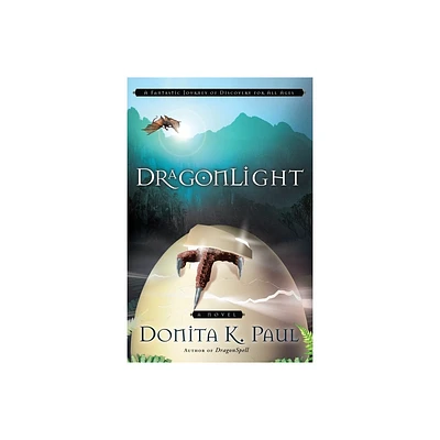 DragonLight - (Dragonkeeper Chronicles) by Donita K Paul (Paperback)