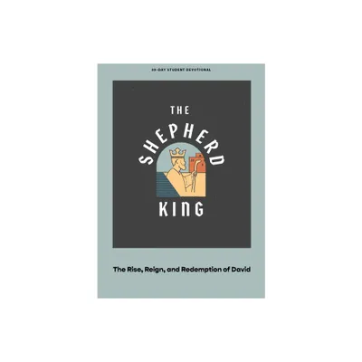 The Shepherd King - Teen Devotional - (Lifeway Students Devotions) by Lifeway Students (Paperback)