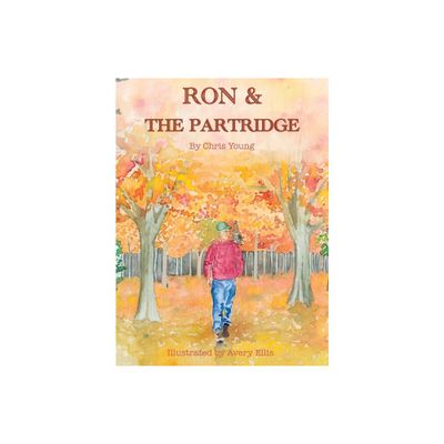 Ron & the Partridge - by Chris Young (Hardcover)