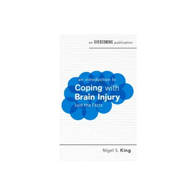 An Introduction to Coping with Brain Injury - by Nigel S King (Paperback)