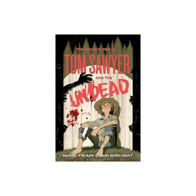 The Adventures of Tom Sawyer and the Undead - by Mark Twain & Don Borchert (Paperback)