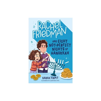 Rachel Friedman and Eight Not-Perfect Nights of Hanukkah