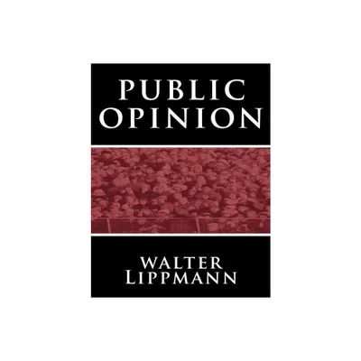 Public Opinion by Walter Lippmann - (Paperback)