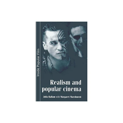 Realism and Popular Cinema - (Inside Popular Film) by Julia Hallam & Margaret Marshment (Paperback)