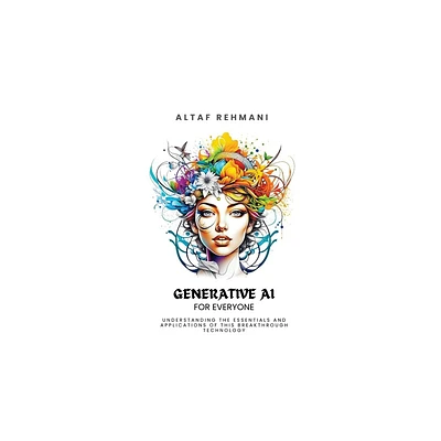 Generative AI for everyone - by Altaf Rehmani (Paperback)