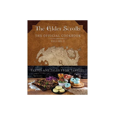 The Elder Scrolls: The Official Cookbook Vol. 2 - by Victoria Rosenthal & Erin Kwong (Hardcover)