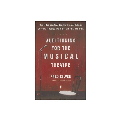 Auditioning for the Musical Theatre - by Fred Silver (Paperback)