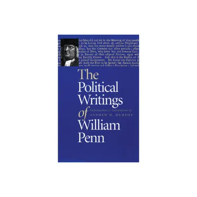 The Political Writings of William Penn - Annotated (Hardcover)