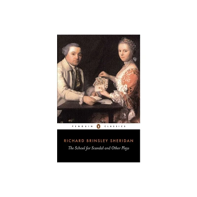 The School for Scandal and Other Plays - (Penguin Classics) by Richard Brinsley Sheridan (Paperback)