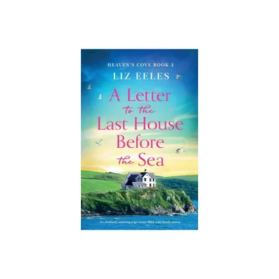 A Letter to the Last House Before the Sea - (Heavens Cove) by Liz Eeles (Paperback)