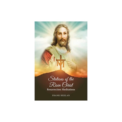 Stations of the Risen Christ - by Frank Heelan (Paperback)