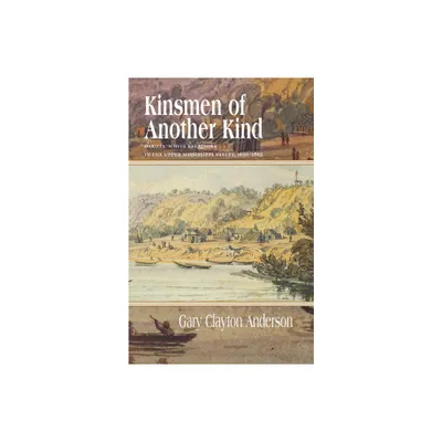 Kinsmen of Another Kind - (Borealis Books) by Gary C Anderson (Paperback)