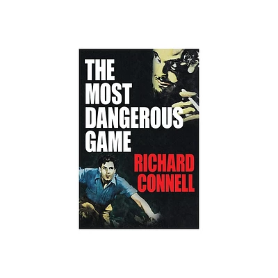 The Most Dangerous Game - by Richard Connell (Paperback)