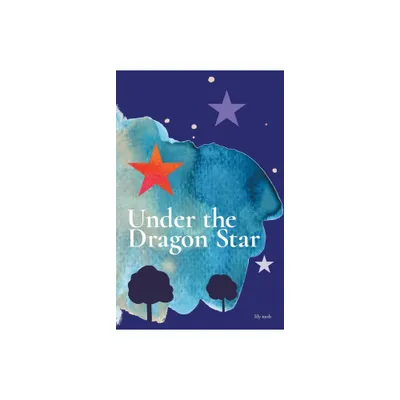 Under The Dragon Star - by Lily Nash (Paperback)