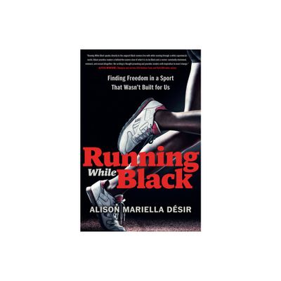 Running While Black - by Alison Mariella Dsir (Hardcover)