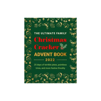 The Ultimate Family Christmas Cracker Advent Book - (Advent Calendar Book) by Jenny Kellett (Paperback)