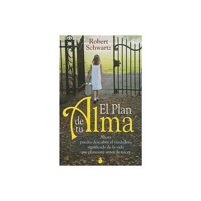 El Plan de Tu Alma - by Robert Schwartz (Paperback)