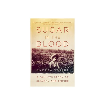 Sugar in the Blood - by Andrea Stuart (Paperback)