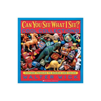 Cool Collections - (Can You See What I See?) by Walter Wick (Hardcover)