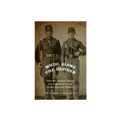 Music Along the Rapidan - by James A Davis (Hardcover)