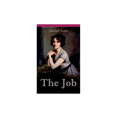 THE Job - by Sinclair Lewis (Paperback)