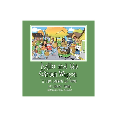 Milo and the Green Wagon - by Lisa M Umina (Hardcover)