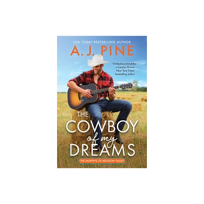 The Cowboy of My Dreams - (The Murphys of Meadow Valley) by A J Pine (Paperback)