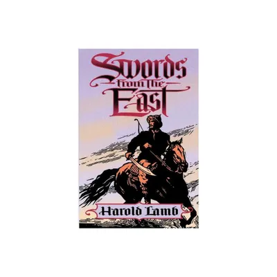 Swords from the East - by Harold Lamb (Paperback)