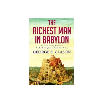 The Richest Man In Babylon - by George Samuel Clason (Paperback)