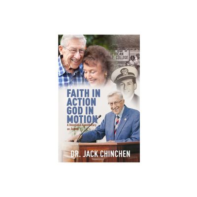 Faith in Action God in Motion - by Jack Chinchen (Paperback)