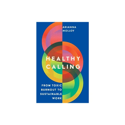 Healthy Calling - by Arianna Molloy (Paperback)