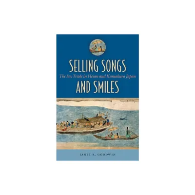 Selling Songs and Smiles - by Janet R Goodwin (Paperback)