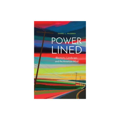 Power-Lined - by Daniel L Wuebben (Hardcover)