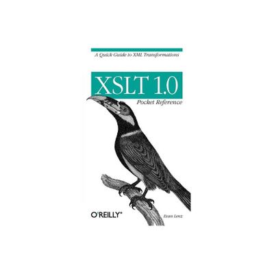 XSLT 1.0 Pocket Reference - by Evan Lenz (Paperback)